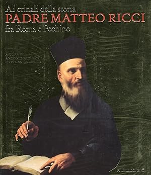 Bild des Verkufers fr Ai Crinali della Storia. Padre Matteo Ricci fra Roma e Pechino zum Verkauf von Libro Co. Italia Srl