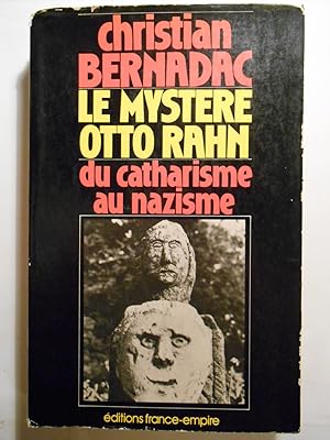 Le mystère Otto Rahn. (Le Graal et Montsegur). Du catharisme au nazisme.