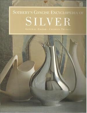 Bild des Verkufers fr Sotheby's Concise Encyclopedia of Silver zum Verkauf von Bookfeathers, LLC