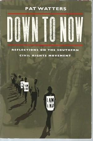 Seller image for Down to Now: Reflections on the Southern Civil Rights Movement for sale by Bookfeathers, LLC