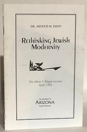 Seller image for Rethinking Jewish Modernity. The Albert T. Bilgray Lecture April, 1992. for sale by Thomas Dorn, ABAA