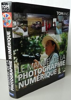 LE MANUEL DE LA PHOTOGRAPHIE NUMERIQUE