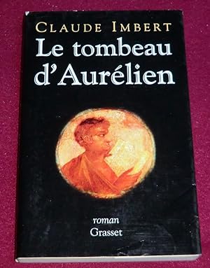 Seller image for LE TOMBEAU D'AURELIEN - Roman for sale by LE BOUQUINISTE