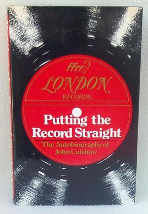 Seller image for Putting the Record Straight: The Autobiography of John Culshaw for sale by Argyl Houser, Bookseller