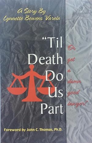 'Til Death Do Us Part Or Get A Damn Good Lawyer!