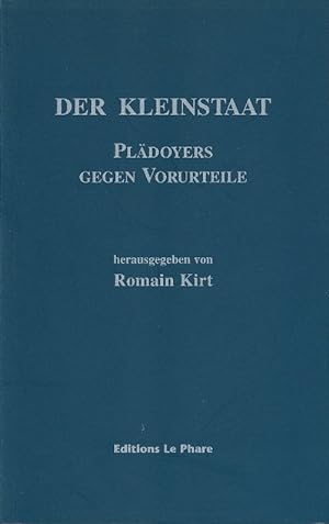 Seller image for Der Kleinstaat : Pldoyers gegen Vorurteile. for sale by Roland Antiquariat UG haftungsbeschrnkt