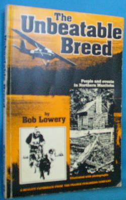 The Unbeatable Breed: People and Events in Northern Manitoba