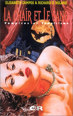 Image du vendeur pour La chair et le sang: Vampires et vampirisme mis en vente par librairie philippe arnaiz