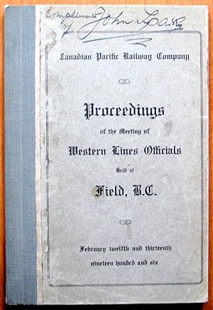 Proceedings of the Meeting of Western Lines Officials Held at Field, B.C. February Twelfth and Th...