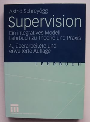 Bild des Verkufers fr Supervision. Ein integratives Modell. Lehrbuch zu Theorie und Praxis. zum Verkauf von Der Buchfreund