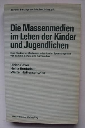 Imagen del vendedor de Die Massenmedien im Leben der Kinder und Jugendlichen. Eine Studie zur Mediensozialisation im Spannungsfeld von Familie, Schule und Kameraden. a la venta por Der Buchfreund