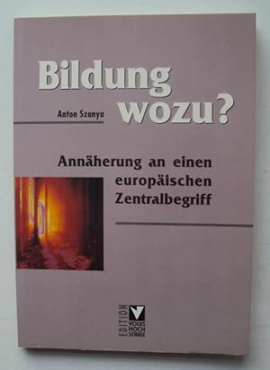 Bild des Verkufers fr Bildung wozu? Annherung an einen europischen Zentralbegriff. zum Verkauf von Der Buchfreund