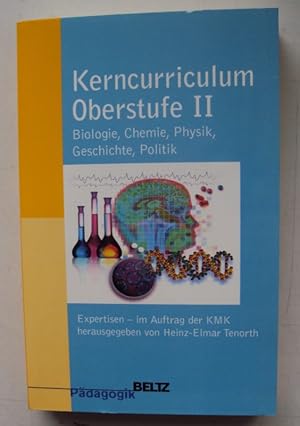 Bild des Verkufers fr Kerncurriculum Oberstufe II: Biologie, Chemie, Physik, Geschichte, Politik. Expertisen - im Auftrag der KMK. zum Verkauf von Der Buchfreund