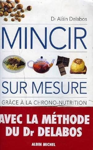 Bild des Verkufers fr MINCIR SUR MESURE GRACE A LA CHRONO NUTRITION. zum Verkauf von Le-Livre