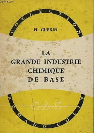 Seller image for LA GRANDE INDUSTRIE CHIMIQUE DE BASE / COLLECTION ARMAND COLIN N339. for sale by Le-Livre