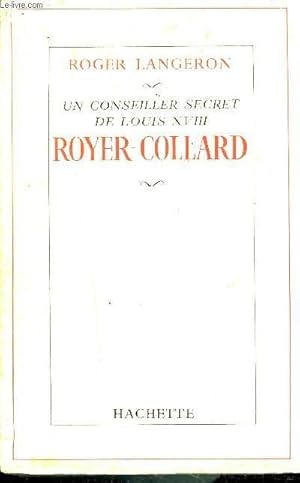 Bild des Verkufers fr UN CONSEILLER SECRET DE LOUIS XVIII ROYER COLLARD. zum Verkauf von Le-Livre