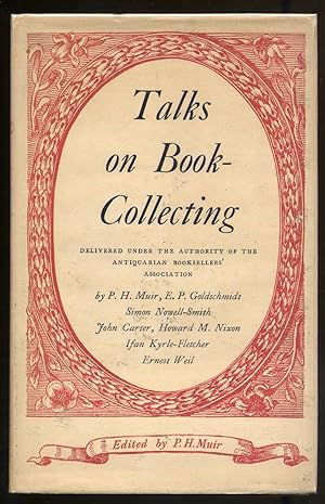Bild des Verkufers fr Talks on Book-Collecting Delivered Under The Authority Of The Antiquarian Booksellers' Association zum Verkauf von Between the Covers-Rare Books, Inc. ABAA