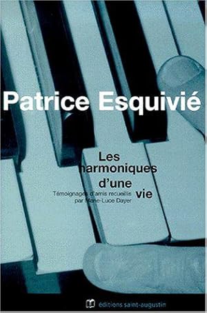 Bild des Verkufers fr Patrice Esquivi, les harmoniques d'une vie zum Verkauf von JLG_livres anciens et modernes