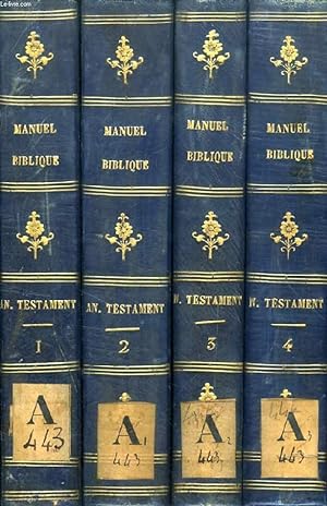 Seller image for MANUEL BIBLIQUE, OU COURS D'ECRITURE SAINTE A L'USAGE DES SEMINAIRES, ANCIEN & NOUVEAU TESTAMENT, 4 TOMES for sale by Le-Livre