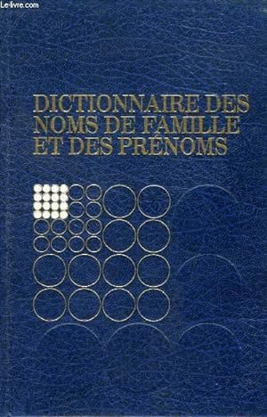 Imagen del vendedor de DICTIONNAIRE DES NOMS DE FAMILLE ET DES PRENOMS a la venta por Le-Livre