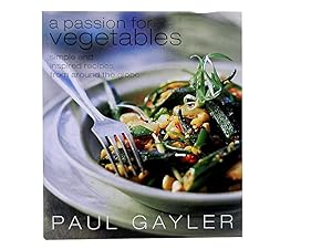 A Passion for Vegetables: Simple and Inspired Recipes from Around the Globe