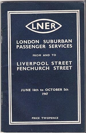 Imagen del vendedor de London Suburban Passenger Services from and to Liverpool Street Fenchurch Street June 16th to October 5th 1947 a la venta por Anvil Books