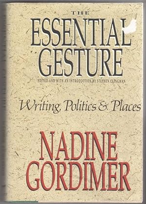 Seller image for The Essential Gesture: Writing, Politics & Places for sale by Mystery Cove Book Shop