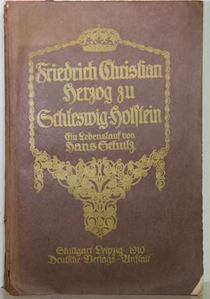 Friedrich Christian Herzog zu Schleswig-Holstein. Ein Lebenslauf.