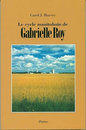 Seller image for Le cycle manitobain de Gabrielle Roy for sale by Book Dispensary