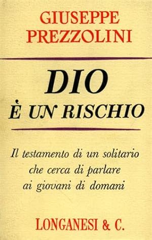 Bild des Verkufers fr Dio  un rischio. Il testamento di un solitario che cerca di parlare ai giovani di domani. zum Verkauf von FIRENZELIBRI SRL