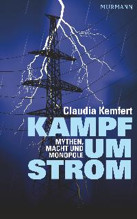 Kampf um Strom. Mythen, Macht und Monopole.