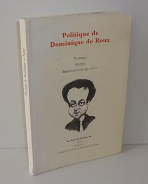 Bild des Verkufers fr Politique de Dominique de Roux. Portugal. Angola. Internationale Gaulliste. Au Signe de la Licorne. 1998. zum Verkauf von Mesnard - Comptoir du Livre Ancien