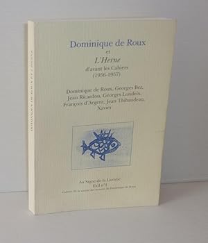 Image du vendeur pour Dominique de Roux et l'herne d'avant les cahiers ( 1956-1957). Au Signe de la Licorne Exil N4. Cahiers de la Socit des lecteurs de Dominique de Roux. mis en vente par Mesnard - Comptoir du Livre Ancien