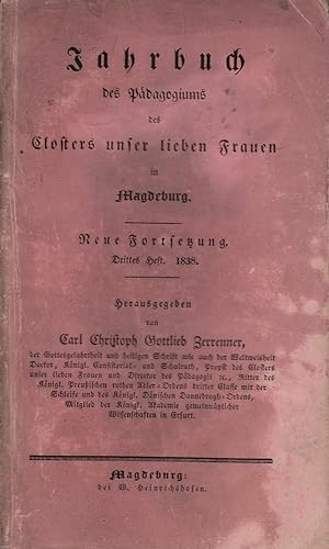 Jahrbuch des Pädagogiums des Closters unser lieben Frauen in Magdeburg. Neue Fortsetzung. HEFT 3,...