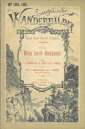 UNGARN. - Immendörfer, A., Gerlai, W. u. Sziklay, J. Von Wien nach Budapest über Bruck a./L. - To...