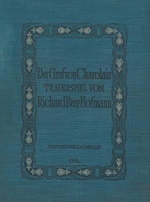 Beer-Hofmann, Richard. Der Graf von Charolais. Ein Trauerspiel.