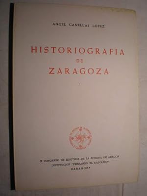 Imagen del vendedor de Historiografa de Zaragoza a la venta por Librera Antonio Azorn