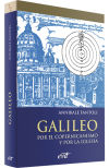 GALILEO POR EL COPERNICANISMO Y POR LA IGLESIA