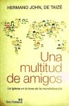 Seller image for Una multitud de amigos: la Iglesia en la hora de la mundializacin for sale by AG Library