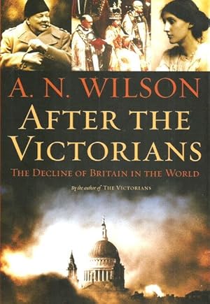 AFTER THE VICTORIANS : The Decline of Britain Arouns the World