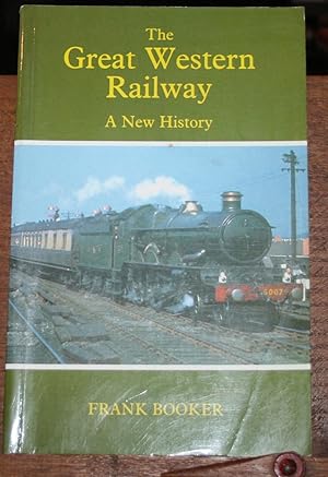 The Great Western Railway: A New History