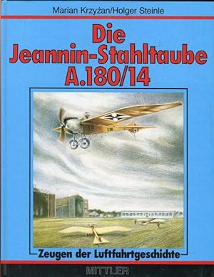 Bild des Verkufers fr Die Jeannin-Stahltaube A.180/14 : Aus den Anfngen der Fliegerei in Johannisthal zum Verkauf von Antiquariat am Flughafen