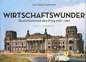 Bild des Verkufers fr Wirtschaftwunder : Deutschland nach dem Krieg 1952 - 1967. zum Verkauf von Antiquariat am Flughafen