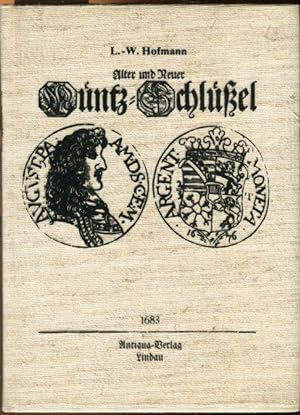 Immagine del venditore per Alter und neuer Mntz-Schlssel [Mnz-Schlssel]. - Faksimile-Druck nach d. Orig. von 1683. venduto da Antiquariat am Flughafen