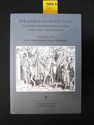 Bild des Verkufers fr Der karolingische Titus. Zuccalmaglios Mozart-Bearbeitung Karl in Pavia; Libretto, Essay, Literaturverzeichnis. zum Verkauf von Augusta-Antiquariat GbR