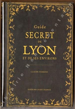 Image du vendeur pour Guide secret de LYON et de ses environs. mis en vente par ARTLINK