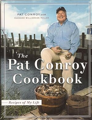Bild des Verkufers fr The Pat Conroy Cookbook: Recipes of My Life (inscribed) zum Verkauf von Auldfarran Books, IOBA