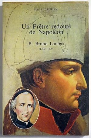 Seller image for UN PRETRE REDOUTE DE NAPOLEON, P. BRUNO LANTERI (1759 -1830). for sale by Librairie l'Art et l'Affiche