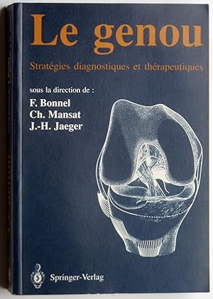 Seller image for Le genou Stratgies diagnostiques et thrapeutiques for sale by Bouquinerie L'Ivre Livre