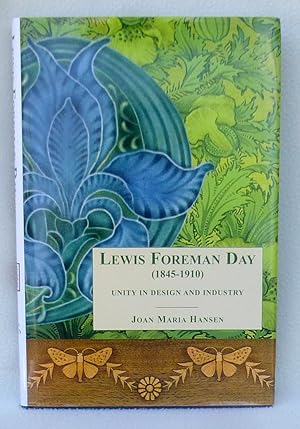 Immagine del venditore per Lewis Foreman Day (1845-1910): Unity in Design and Industry (1st Edition/1st Printing) venduto da Argyl Houser, Bookseller
